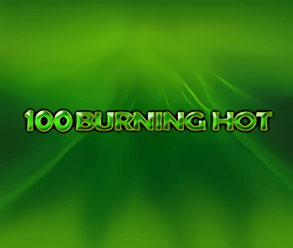 100 Burning Hot
